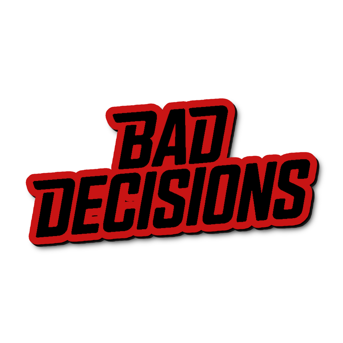 Custom Bad Decisions Badge