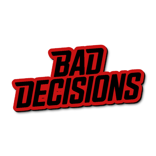 Custom Bad Decisions Badge