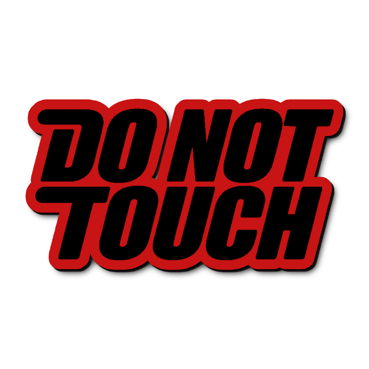 Custom Do Not Touch Badge