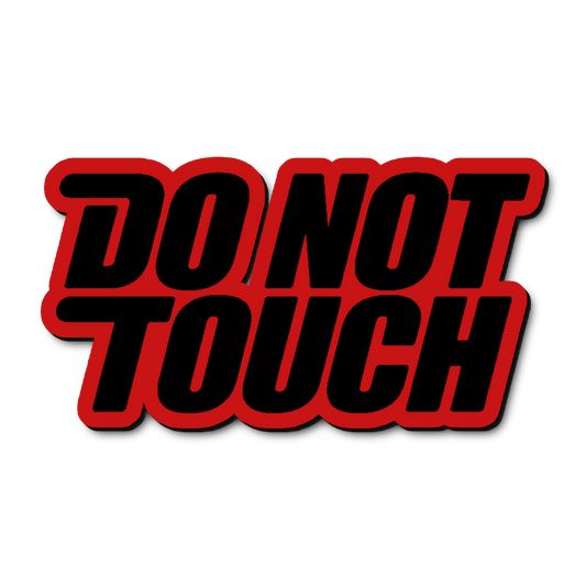 Custom Do Not Touch Badge