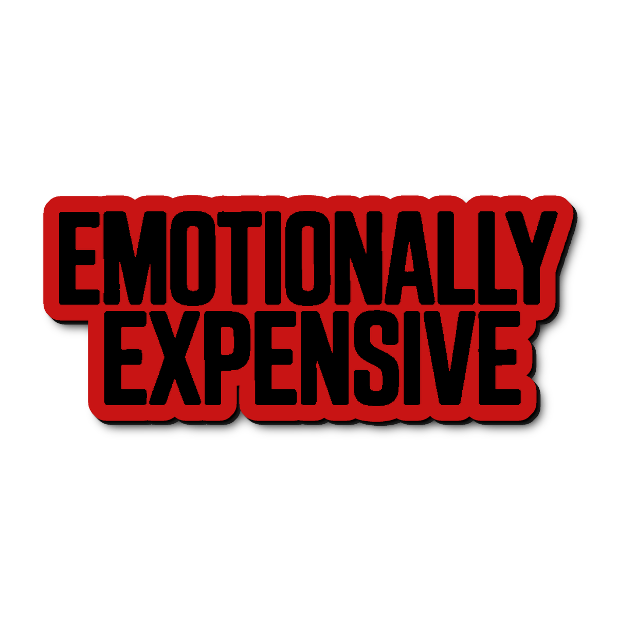 Custom Emotionally Expensive Badge