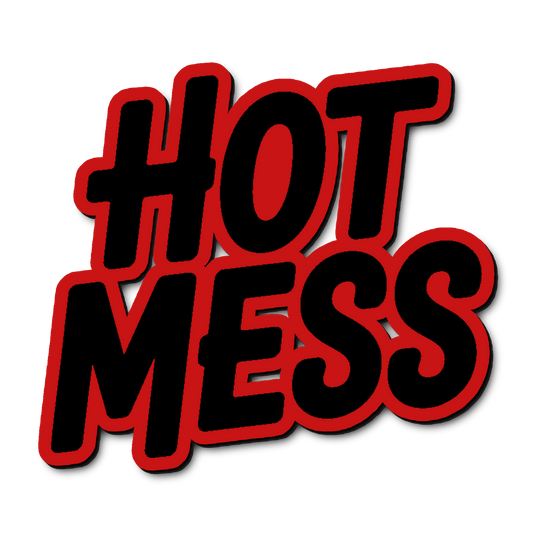 Custom Hot Mess Badge