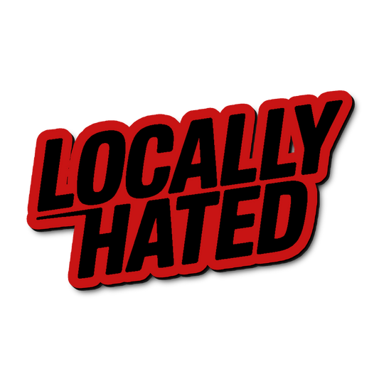 Custom Locally Hated Badge