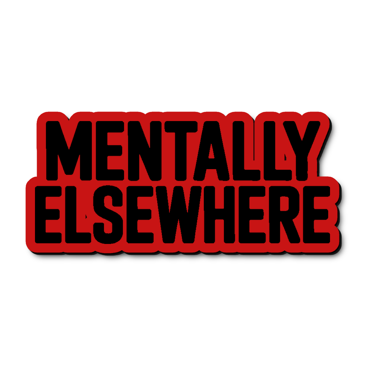 Custom Mentally Elsewhere Badge