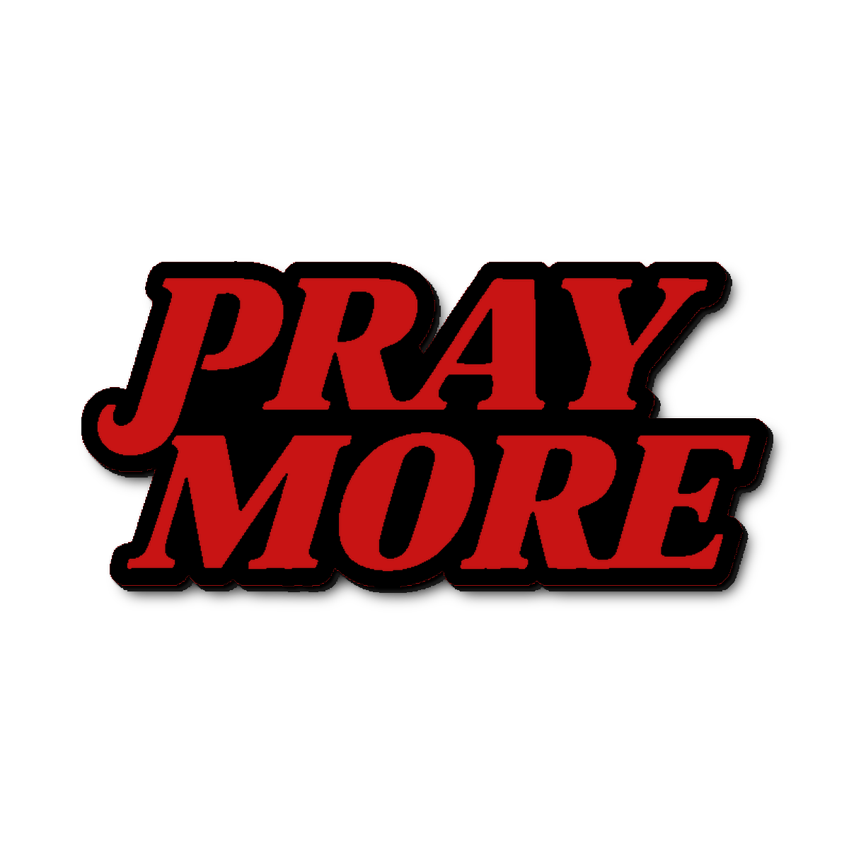 Custom Pray More Badge