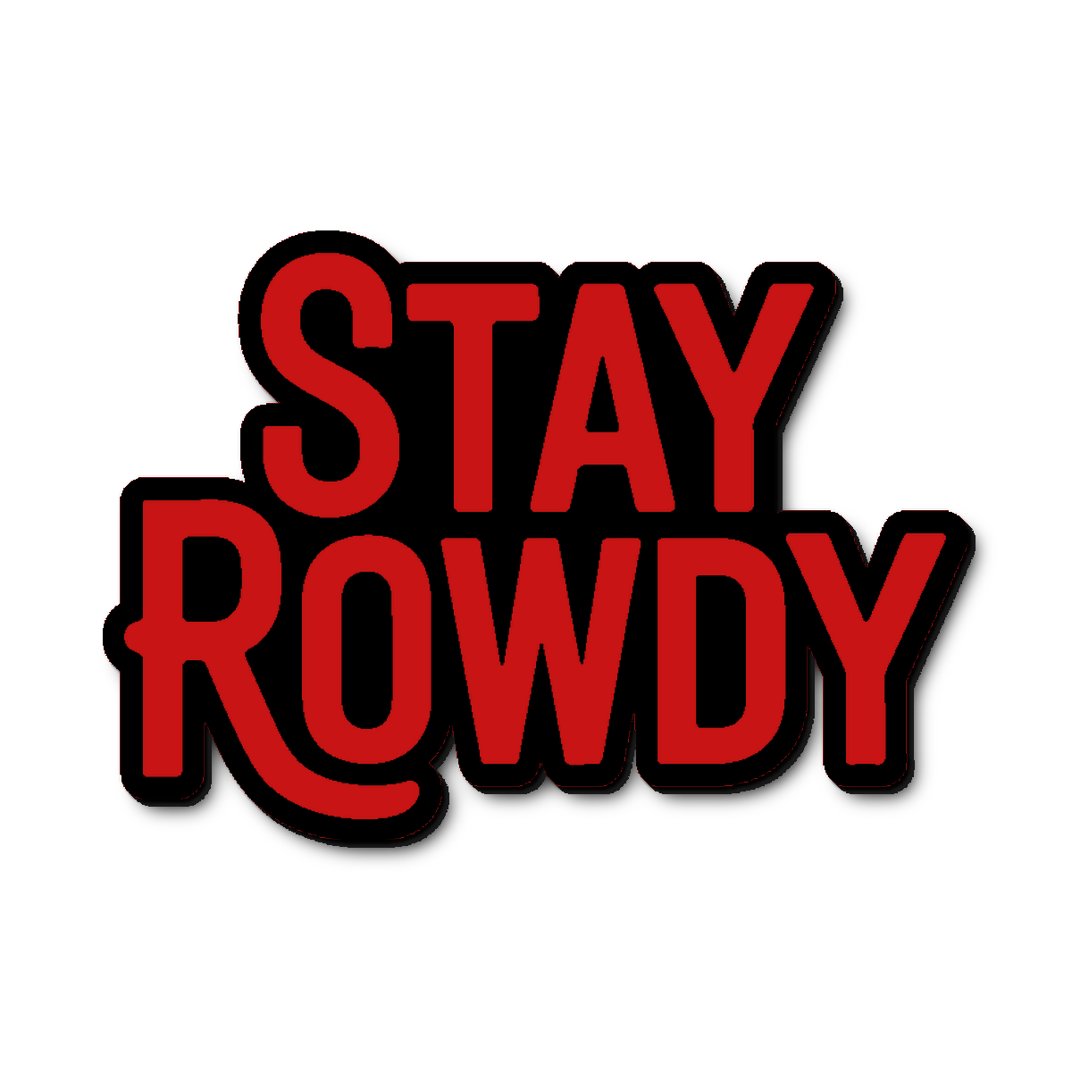 Custom Stay Rowdy Badge