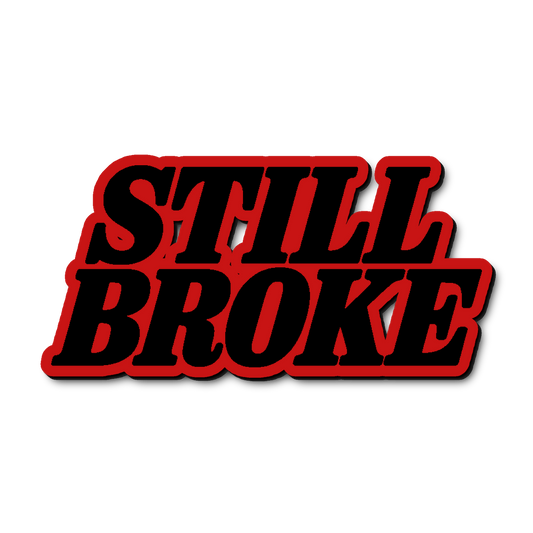 Custom Still Broke Badge