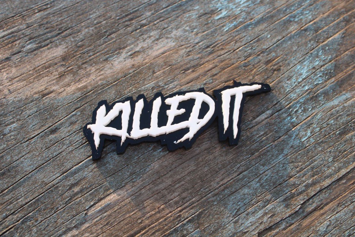 Killed It Car Badge - White On Gloss Black - Aggressive Font - Atomic Car Concepts